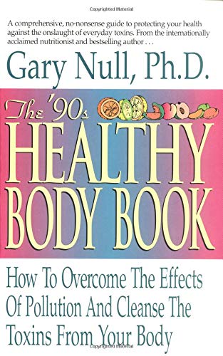 9781558743038: The '90s Healthy Body Book: How to Overcome the Effects of Pollution and Cleanse the Toxins from Your Body