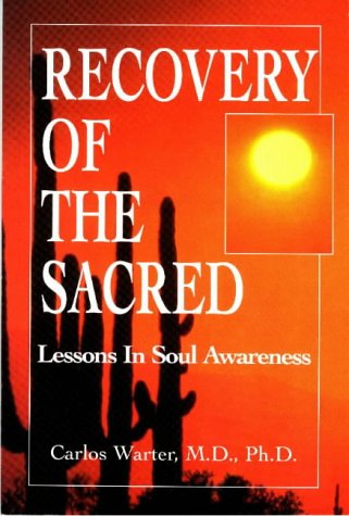 Imagen de archivo de Recovery of the Sacred: Lessons in Soul Awareness a la venta por Wonder Book