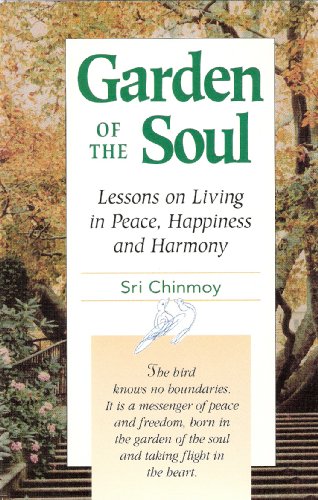 Stock image for Garden of the Soul: Lessons on Living in Peace, Happiness, and Harmony for sale by ThriftBooks-Atlanta