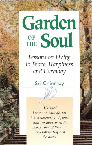 9781558743144: Garden of the Soul: Lessons on Living in Peace, Happiness and Harmony