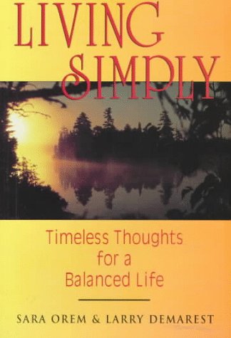 Imagen de archivo de Living Simply: Timeless Thoughts for a Balanced Life a la venta por Wonder Book