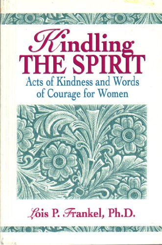 Beispielbild fr Kindling the Spirit: Acts of Kindness and Words of Courage for Women zum Verkauf von HPB-Emerald
