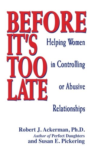 Beispielbild fr Before It's Too Late : Helping Women in Controlling or Abusive Relationships zum Verkauf von Better World Books