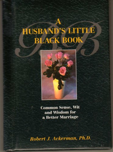 9781558743496: A Husband's Little Black Book : Common Sense, Wit and Wisdom for a Better Marriage