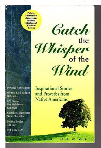 Stock image for Catch the Whisper of the Wind : Inspirational Stories and Proverbs from Native Americans for sale by Better World Books