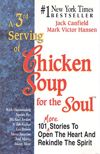 Beispielbild fr A 3rd Serving of Chicken Soup for the Soul - 101 more Stories to open the heart and rekindle the spirit zum Verkauf von Hudson's Bookstore