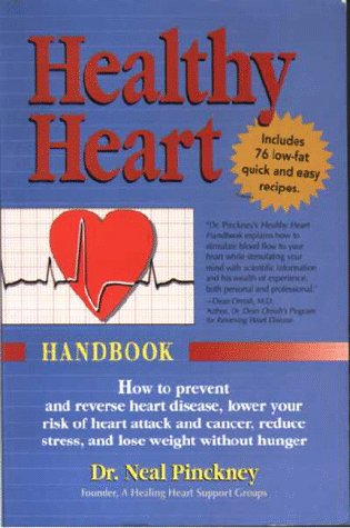 Beispielbild fr Healthy Heart Handbook: How to Prevent and Reverse Heart Disease, Lower Your Risk of Heart Attack and Cancer, Reduce Stress, Lose Weight Without Hunger zum Verkauf von Wonder Book