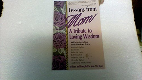 Stock image for Lessons from Mom: A Tribute to Loving Wisdom for sale by SecondSale