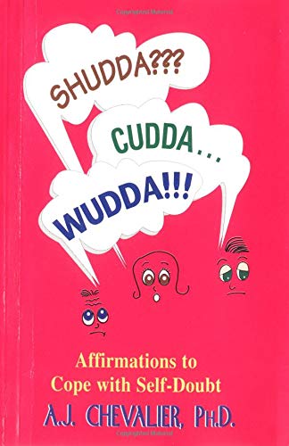 Stock image for Shudda, Cudda, Wudda: Affirmations to Cope with Self-Doubt for sale by Half Price Books Inc.