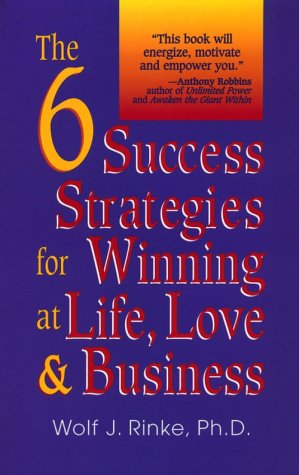 Imagen de archivo de The 6 Success Strategies for Winning at Life, Love & Business a la venta por Wonder Book