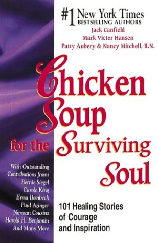 Beispielbild fr Chicken Soup for the Surviving Soul: 101 Stories of Courage and Inspiration from Those Who Haved Survived Cancer (Chicken Soup for the Soul) zum Verkauf von Books of the Smoky Mountains
