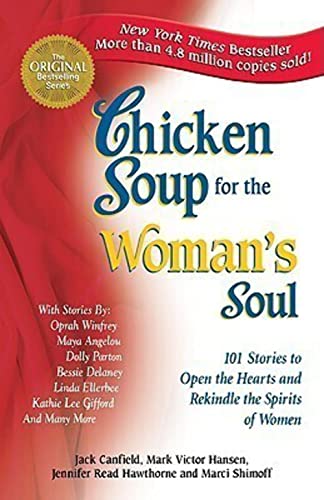 Imagen de archivo de Chicken Soup for the Woman's Soul: 101 Stories to Open the Hearts and Rekindle the Spirits of Women (Chicken Soup for the Soul) a la venta por SecondSale