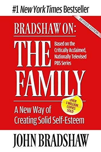 9781558744271: Bradshaw On: The Family: A New Way of Creating Solid Self-Esteem