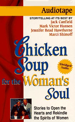 Imagen de archivo de Chicken Soup for the Woman's Soul: Stories to Open the Hearts and Rekindle the Spirts of Women (Chicken Soup for the Soul) a la venta por The Yard Sale Store