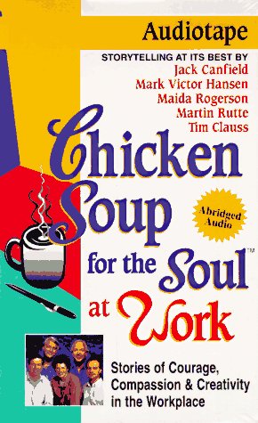 Imagen de archivo de Chicken Soup for the Soul at Work (Chicken Soup for the Soul (Audio Health Communications)) a la venta por The Yard Sale Store