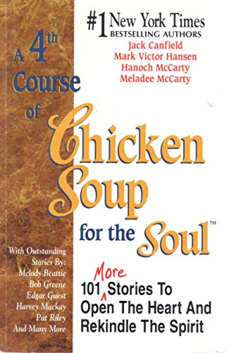 Beispielbild fr Fourth Course of Chicken Soup for the Soul, A: 101 Stories to Open the Heart and Rekindle the Soul zum Verkauf von The Yard Sale Store