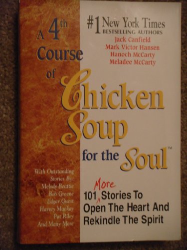 A 4th Course of Chicken Soup for the Soul (9781558744677) by Canfield, Jack; Hansen, Mark Victor; McCarty, Hanoch; McCarty, Meladee