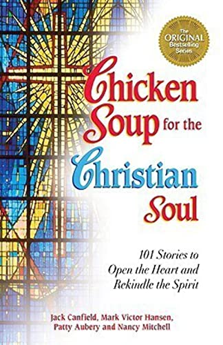 Beispielbild fr Chicken Soup for the Christian Soul : 101 Stories to Open the Heart and Rekindle the Spirits of Mothers zum Verkauf von Better World Books