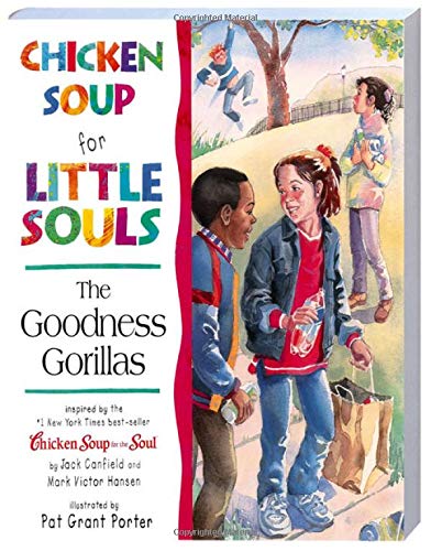 Stock image for Chicken Soup for Little Souls The Goodness Gorillas (Chicken Soup for the Soul) for sale by Gulf Coast Books