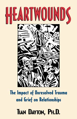 Beispielbild fr Heartwounds: The Impact of Unresolved Trauma and Grief on Relationships zum Verkauf von Zoom Books Company