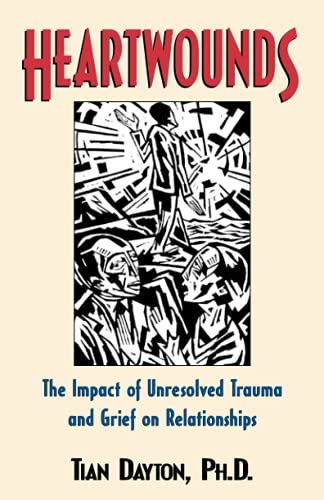 9781558745100: Heartwounds: Role of Unresolved Grief and Trauma in Relationships