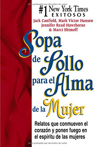 Beispielbild fr Sopa de Pollo para el Alma de la Mujer : Relatos que Conmueven el Corazn y Ponen Fuego en el Espritu de las Mujeres zum Verkauf von Better World Books