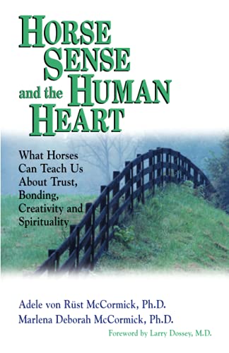 Stock image for Horse Sense and the Human Heart: What Horses Can Teach Us About Trust, Bonding, Creativity and Spirituality for sale by SecondSale