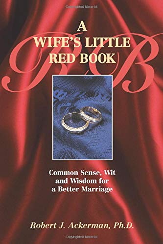 Beispielbild fr A Wife's Little Red Book : Common Sense, Wit and Wisdom for a Better Marriage zum Verkauf von Better World Books