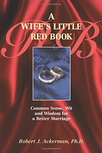 Imagen de archivo de A Wife's Little Red Book: Common Sense, Wit, and Wisdom for a Better Marriage a la venta por Jenson Books Inc