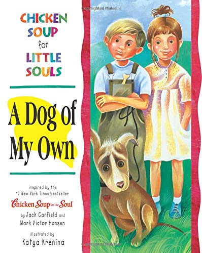 Beispielbild fr Chicken Soup for Little Souls: a Dog of My Own (Chicken Soup for the Soul) zum Verkauf von SecondSale