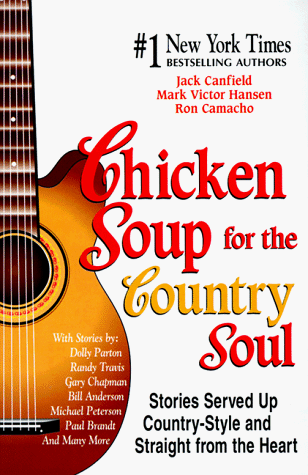 Chicken Soup for the Country Soul: Stories Served Up Country-style and Straight from the Heart (Chicken Soup for the Soul) (9781558745636) by [???]