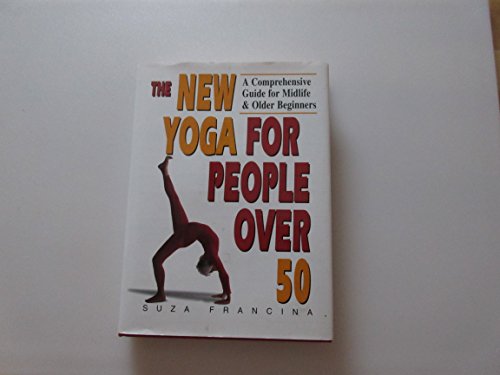 Stock image for New Yoga For People Over 50, The for sale by Better World Books