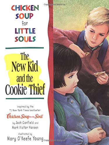 Stock image for Chicken Soup for Little Souls: The New Kid and the Cookie Thief (Chicken Soup for the Soul) for sale by ZBK Books