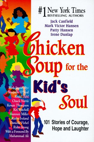 Stock image for Chicken Soup for the Kid's Soul: 101 Stories of Courage, Hope and Laughter (Chicken Soup for the Soul) for sale by SecondSale