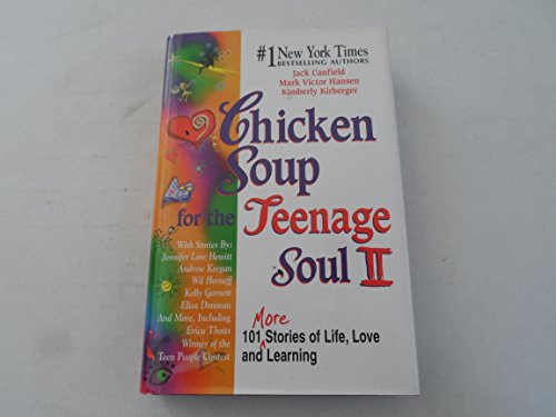 9781558746152: Chicken Soup for the Teenage Soul: 101 More Stories of Life, Love and Learning (Chicken Soup for the Soul)