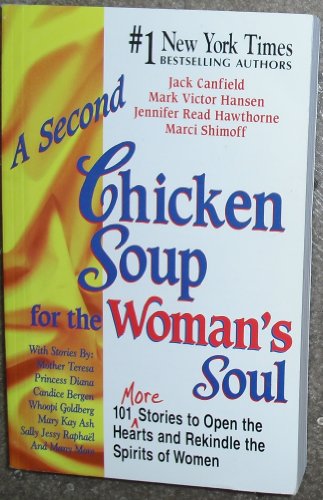 Beispielbild fr A Second Chicken Soup for the Woman's Soul: 101 More Stories to Open the Hearts and Rekindle the Spirits of Women zum Verkauf von Wonder Book