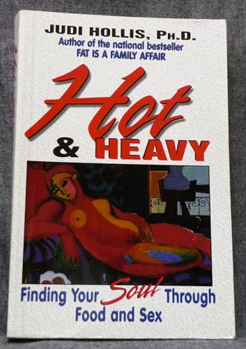 Beispielbild fr Hot & Heavy: Finding Your Soul Through Food and Sex zum Verkauf von BookHolders