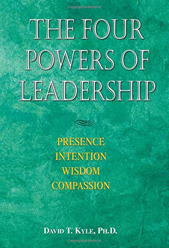 Beispielbild fr The Four Powers Of Leadership: Presence Intention Wisdom Compassion zum Verkauf von Wonder Book