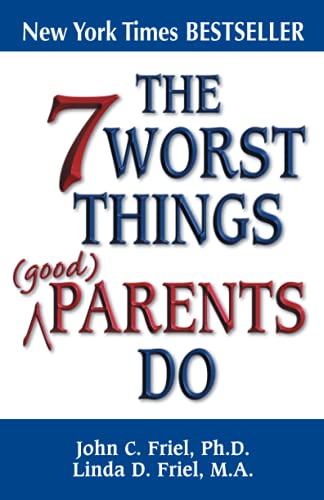 9781558746688: 7 Worst Things Good Parents Do