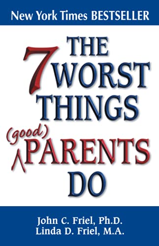 Stock image for The 7 Worst Things Good Parents Do for sale by SecondSale