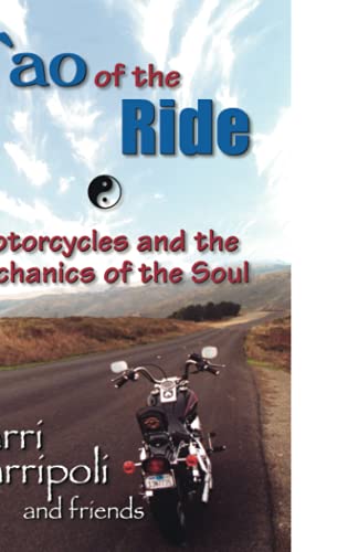 The Tao of the Ride: Motorcycles and the Mechanics of the Soul