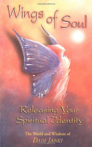 Imagen de archivo de Wings of Soul: Releasing Your Spiritual Identity : The World and Wisdom of Dadi Janki a la venta por Gulf Coast Books