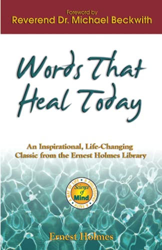 Imagen de archivo de Words That Heal Today: An Inspirational, Life-Changing Classic from the Ernest Holmes Library a la venta por ThriftBooks-Dallas