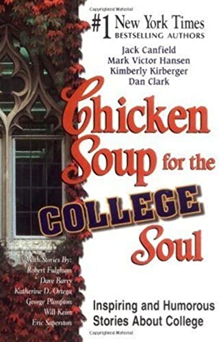 Beispielbild fr Chicken Soup for the College Soul : Inspiring and Humorous Stories about College zum Verkauf von Better World Books