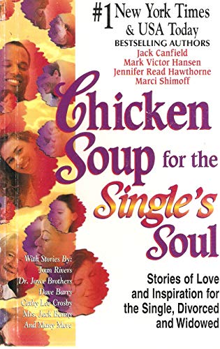 Beispielbild fr Chicken Soup for the Single's Soul : Stories of Love and Inspiration for the Single, Divorced and Widowed zum Verkauf von Better World Books