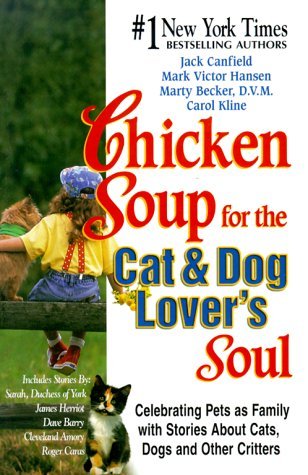 Beispielbild fr Chicken Soup for the Cat and Dog Lover's Soul: Celebrating Pets as Family with Stories About Cats, Dogs and Other Critters (Chicken Soup for the Soul) zum Verkauf von Nealsbooks