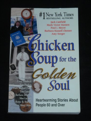 9781558747258: Chicken Soup for the Golden Soul: Heartwarming Stories for People 60 and over