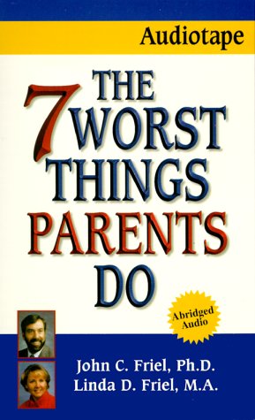 Imagen de archivo de The Seven Worst Thing Parents Do a la venta por The Yard Sale Store