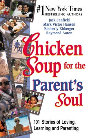 Imagen de archivo de Chicken Soup for the Parent's Soul: Stories of Loving, Learning and Parenting (Chicken Soup for the Soul) a la venta por ThriftBooks-Atlanta