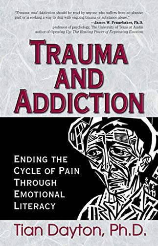 9781558747517: Trauma and Addiction: Ending the Cycle of Pain Through Emotional Literacy